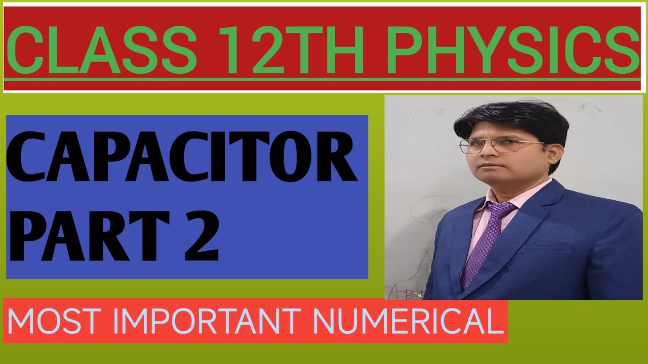Capacitor part-2 most important numerical