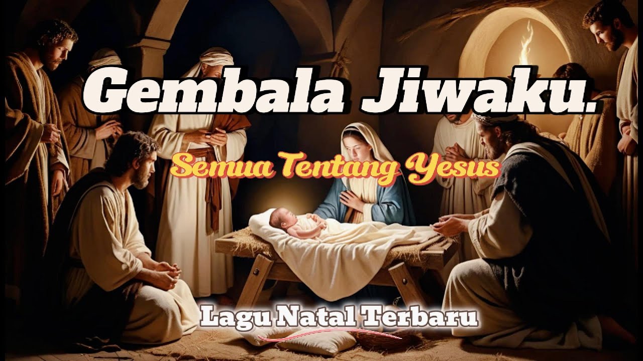 ✨🎶 Gembala Jiwaku | Lagu Natal Rohani Baru Tentang Kelahiran Yesus Kristus 🎶✨