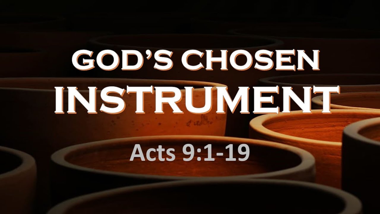  god s chosen instrument acts 9 1 19 youtube