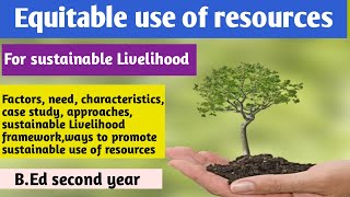 Equitable uses of resources for sustainable livelihood | Environmental Education | B.Ed Course |
