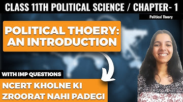 Political Theory : An Introduction | Class 11 Political Science Chapter 1 NCERT Explanation in Hindi