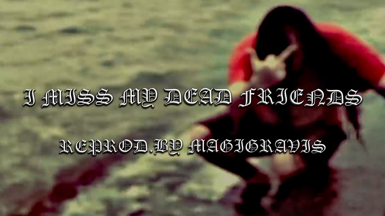 [INSTRUMENTAL] $UICIDEBOY$ - I MISS MY DEAD FRIENDS [REPROD.BY MAGIGRAVIS]