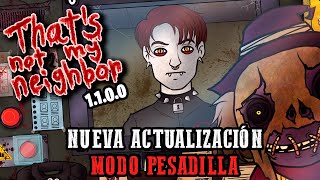 That's not my neighbor: MODO NIGHTMARE | Nueva Actualización (Gameplay Español) - Sin comentarios