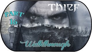 Thief - Walkthrough#16 | chapitre 5 Abandonnés part1 - Francais HD / non commentée