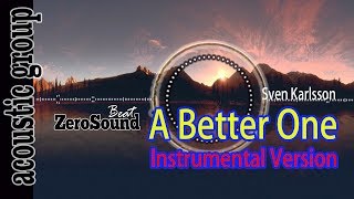 A Better One Instrumental Version - Sven Karlsson