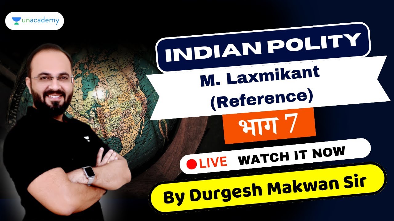 Indian Polity - M. Laxmikant (Reference) | भाग 7 | Durgesh Makwan | Unacademy Live MPSC