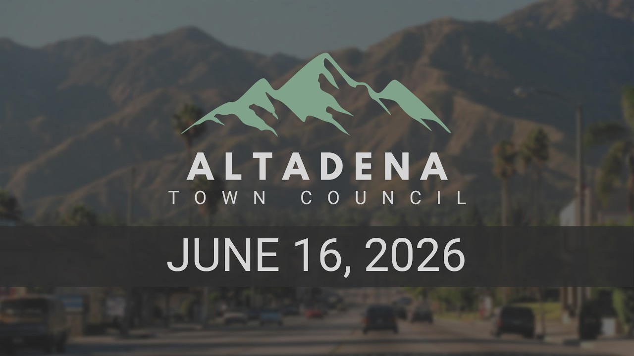 Altadena Town Council Meeting — Tuesday, June 16, 2026 @ 7:00 PM