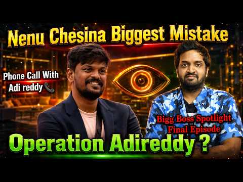Bigg Boss Spotlight : Adireddy | Operation Adireddy | Final Episode | Mahidhar Reviews
