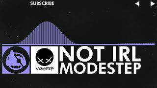[Future Bass] - Modestep - Not IRL