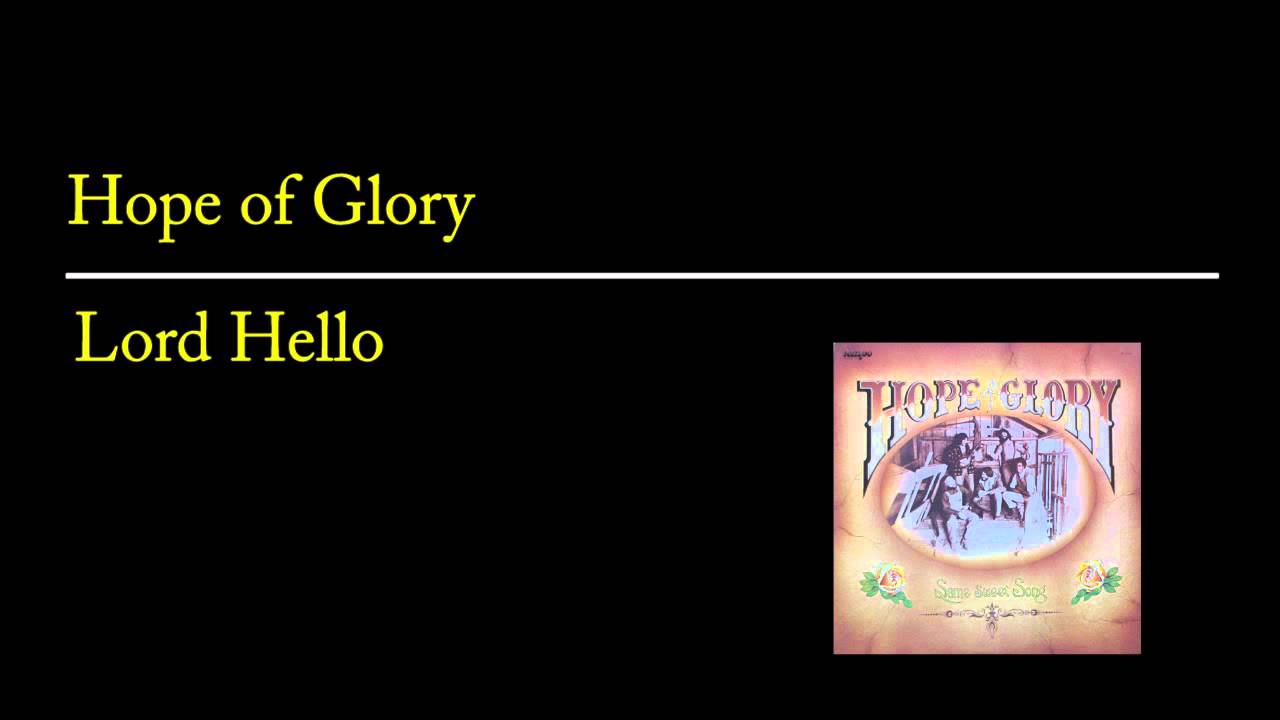 Hope of Glory - Lord Hello