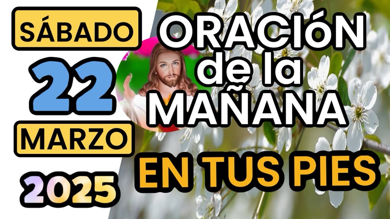 🙏Oracion De La Mañana De Hoy Sábado 22 de Marzo de 2025 - YouTube