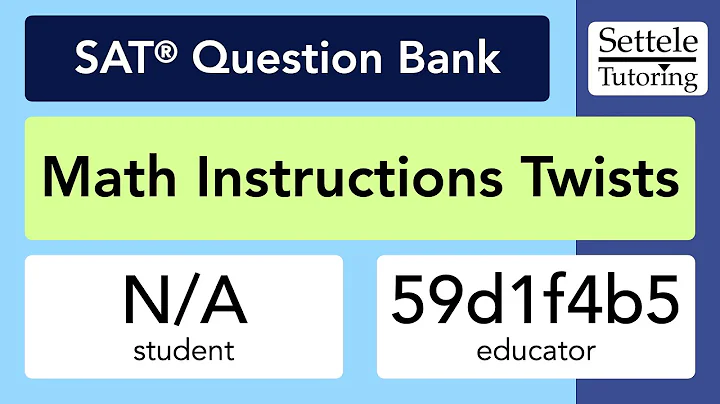 Math Instructions Twists 3 (SAT Question Bank 59d1f4b5)