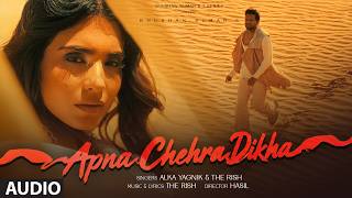 Apna Chehra Dikha (Full Audio): The Rish, Alka Yagnik | Aditi Sandhya Sharma | Bhushan Kumar