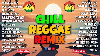 🔥BEST RELAXING REGGAE LOVE SONG NONSTOP TAGALOG HITS OPM CHILL REGGAE REMIX/DJ RRM🔥