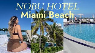 Staying At A 5 Star Hotel In Miami Beach | Nobu Hotel Tour\/ Vlog