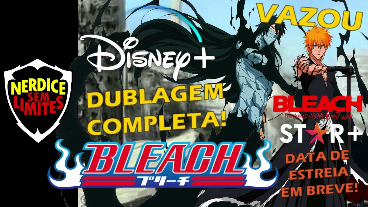 HYPE! DUBLAGEM de BLEACH está COMPLETA na DISNEY! DATA ESTREIA do STAR PLUS  BRASIL em BREVE! 