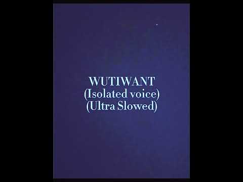 Sarahunh0ly Wutiwant Isolated Voice Ultra Slowed