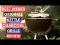 Best Weber Original Kettle Charcoal Grills Review 2025 | Ultimate BBQ Grill Comparison🍔🔥