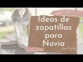 Ideas de Zapatillas para Novia