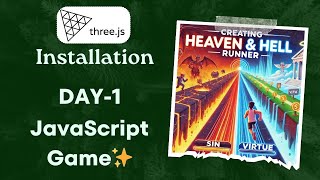 Day 1: Three.js Installation & Setup – Build 3D Heaven & Hell Runner Game in JavaScript | WebDev
