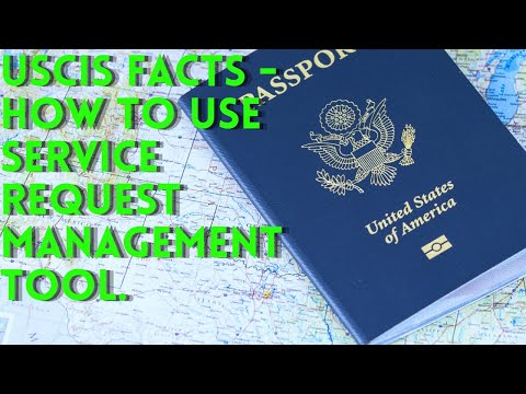 USCIS Facts How to Use Service request management tool