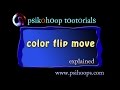 psikohoop short tutorial 74_color flip move explained
