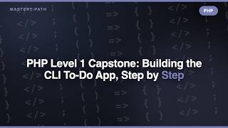 PHP Level 1 Capstone: Building the CLI To-Do App, Step by Step