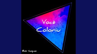 Video thumbnail of "Babi Vasques - Você Coloriu"