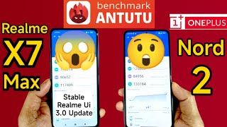 Realme X7 Max vs OnePlus Nord 2 Antutu Test After Android 12 Update ???