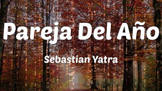 Sebastian Yatra - Pareja Del Año (Lyrics)