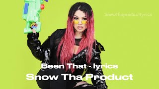 Snow Tha Product - Been That (lyrics)