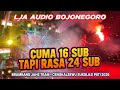 16 Sub rasa 24 Sub | LJA Audio Bojonegoro | Brambang Jahe Team