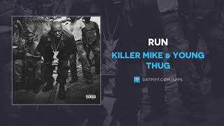 Killer Mike &amp; Young Thug - RUN (AUDIO)