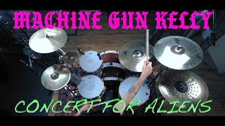 Machine Gun Kelly - Concert For Aliens | Drum Cover