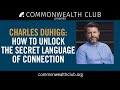 Charles duhigg how to unlock the secret language of connection