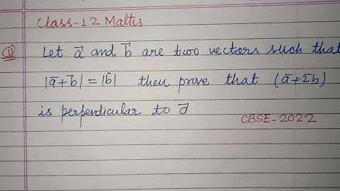 Let a and b are two vectors such that |a+b|= |b|  then prove that (a+2b) is.. | cbse class 12 maths 