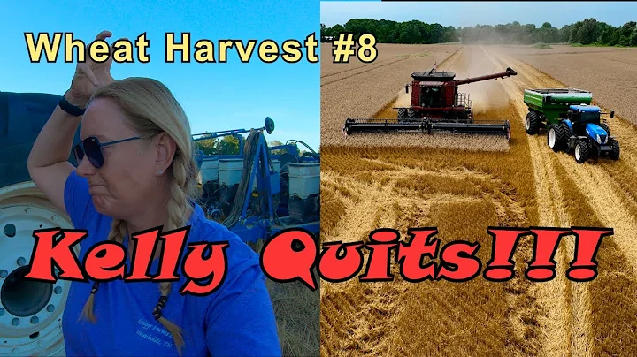 Kelly Quits!!! Wheat Harvest #8: 6/18/22