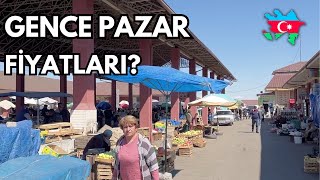 Azerbaycan Gence Pazar Fiyatları ?