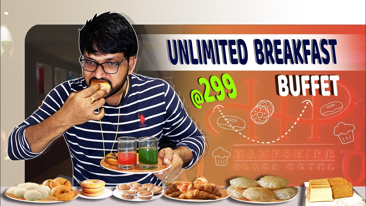 Unlimited Breakfast Buffet @299 | Hampshire Plaza Hotel Hyderabad | Food Vlogs