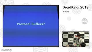 DroidKaigi 2018 - gRPCとProtocol Buffersで作る、一味違う通信周り / kmats [JA]