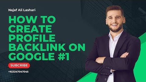 HOW TO CREATE PROFILE BACKLINKS ON GOOGLE | Najaf Ali Lashari | SEO Backlinks 