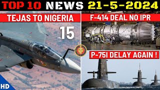 Indian Defence Updates : 15 Tejas To Nigeria,F-414 Deal No IPR,Project-75I Delay,DRDO New Glide Kit