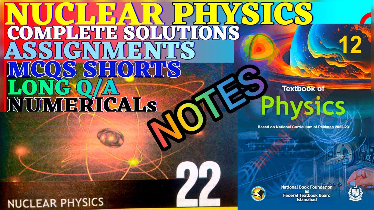 NUCLEAR PHYSICS NOTES CLASS 12 NBF FEDERAL BOARD UNIT 22  FBISE NBF 2025 assignments EXERCISE solve