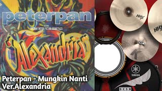 Peterpan - Mungkin Nanti 'Alexandria OST (Real Drum Cover)