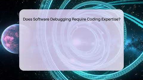 Does Software Debugging Require Coding Expertise? | Learn To Troubleshoot News
