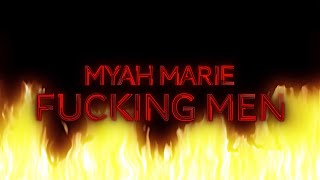 Myah Marie — Fucking Men (Official Lyric Video)
