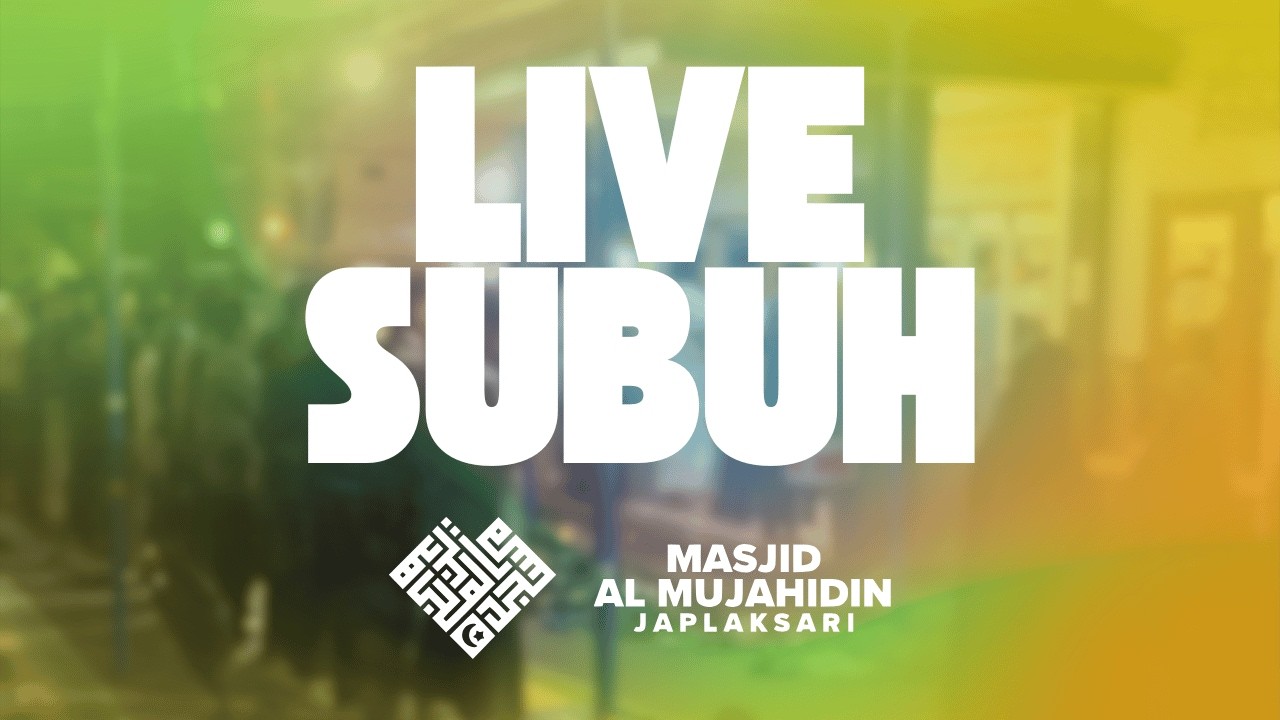 Live Subuh - Kultum: Ust. dr. Afif Azhrul Firdaus