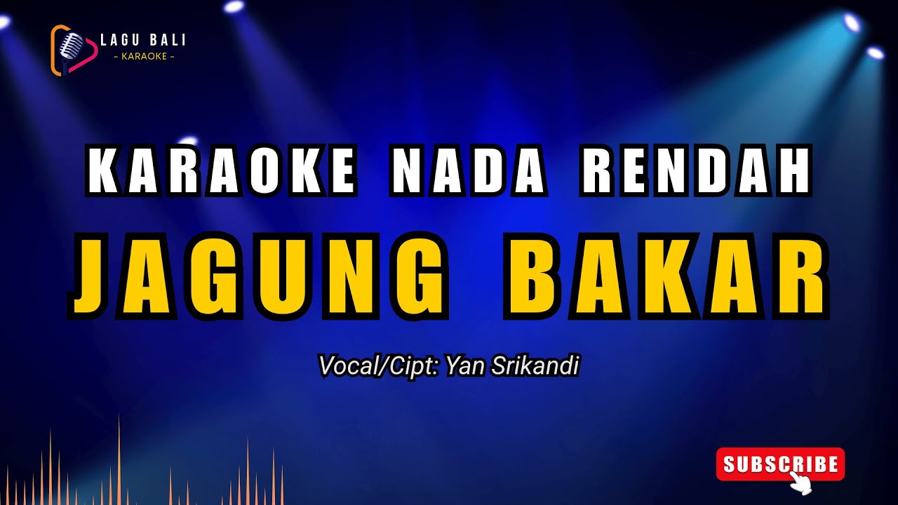 [Nada Rendah] Karaoke Jagung Bakar - Yan Srikandi | Lagu Bali Karaoke