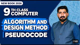 9th Class Computer | Algorithm and Design Method |Pseudocode | New Book Computer 2026