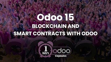 Odoo 1 Minute Capsule - Blockchain And Smart Contracts With Odoo